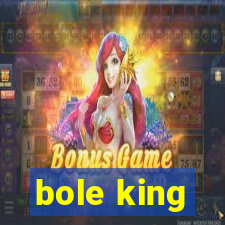 bole king